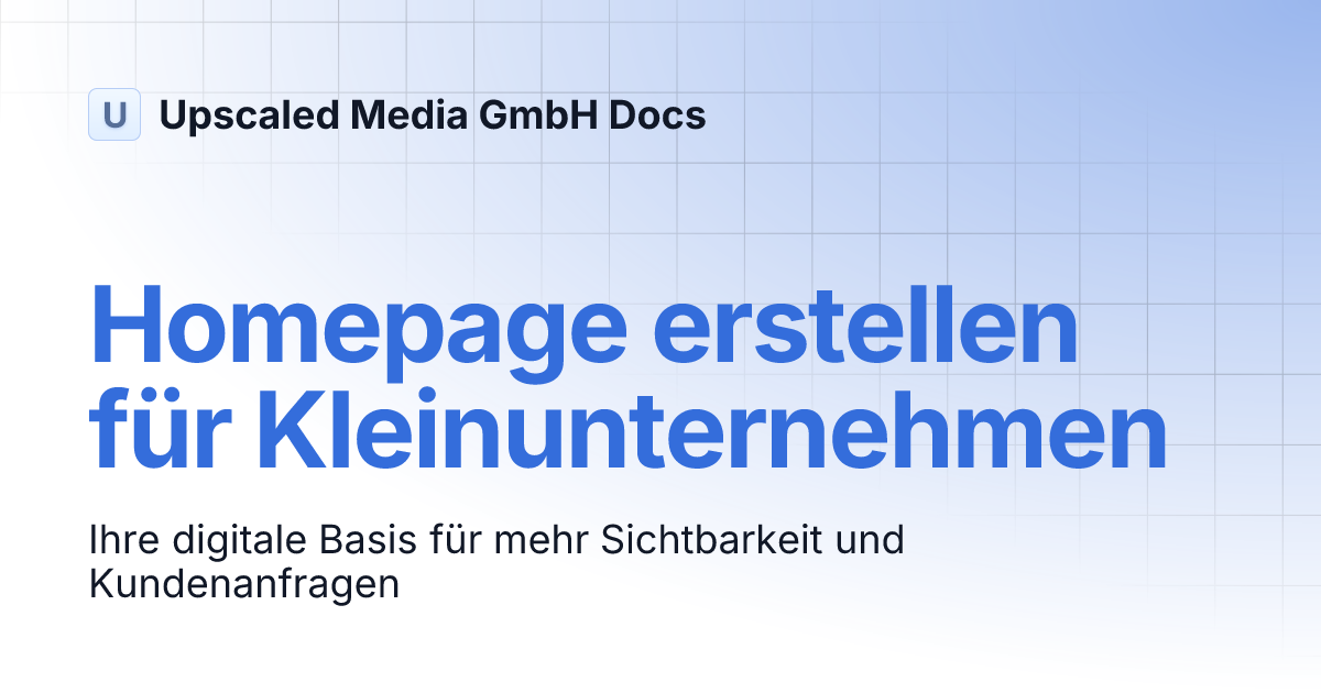 Homepage erstellen für Kleinunternehmen | Upscaled Media GmbH Docs